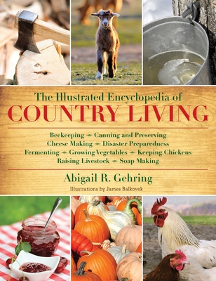 The Illustrated Encyclopedia of Country Living - Abigail Gehring