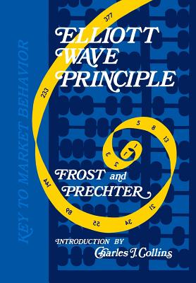 Elliott Wave Principle: A Key to Market Behavior - A. J. Frost