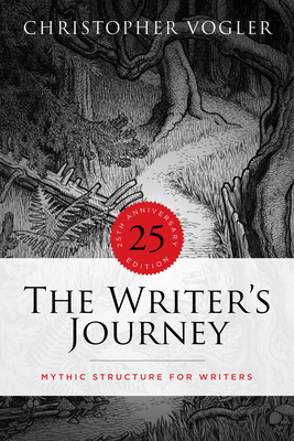 The Writer's Journey - 25th Anniversary Edition: Mythic Structure for Writers - Christopher Vogler