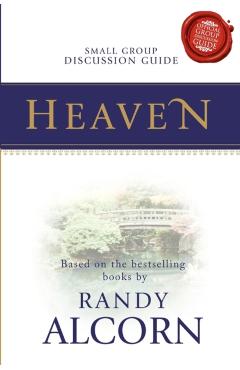 Heaven Small Group Discussion Guide - Randy Alcorn