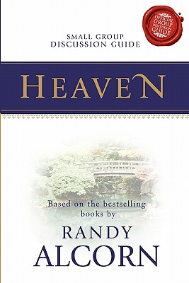Heaven Small Group Discussion Guide - Randy Alcorn