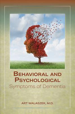 Behavioral and Psychological Symptoms of Dementia - Art Walaszek