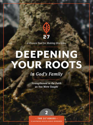 Deepening Your Roots in God's Family: Strengthened in the Faith as You Were Taught - The Navigators