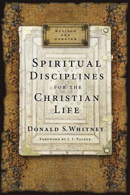 Spiritual Disciplines for the Christian Life - Donald S. Whitney