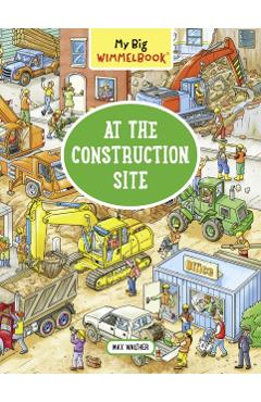 My Big Wimmelbook: At the Construction Site - Max Walther