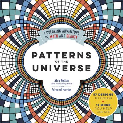 Patterns of the Universe: A Coloring Adventure in Math and Beauty - Alex Bellos