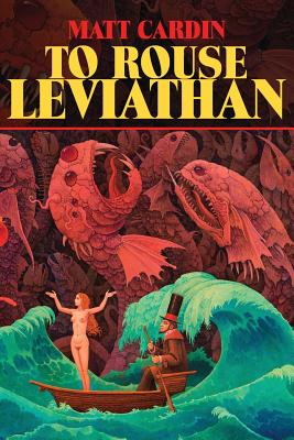 To Rouse Leviathan - Matt Cardin