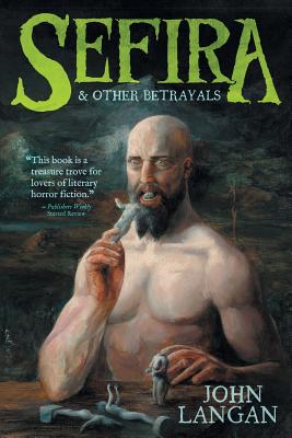 Sefira and Other Betrayals - John Langan