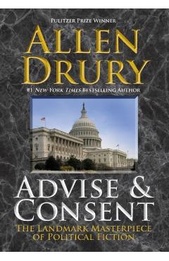 Advise and Consent - Allen Drury