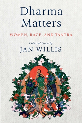 Dharma Matters: Women, Race, and Tantra - Jan Willis