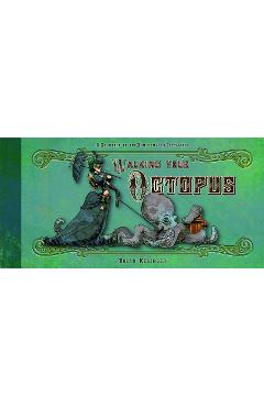 Coperta cărții 'Walking Your Octopus: A Guidebook to the Domesticated Cephalopod - Brian Kesinger'