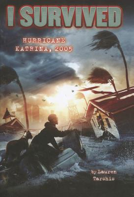I Survived Hurricane Katrina, 2005 - Lauren Tarshis