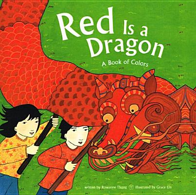 Red Is a Dragon: A Book of Colors - Roseanne Thong