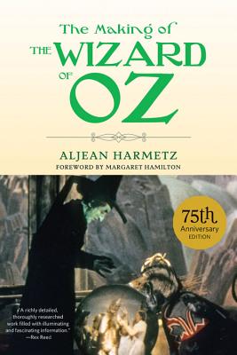 The Making of the Wizard of Oz - Aljean Harmetz