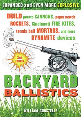Backyard Ballistics - William Gurstelle
