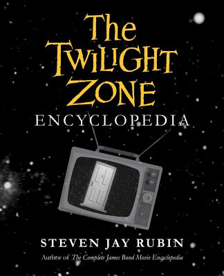 The Twilight Zone Encyclopedia - Steven Jay Rubin