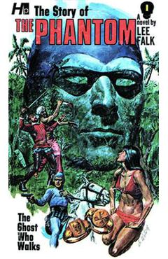 Coperta cărții 'The Phantom: The Complete Avon Novels: Volume #1: The Story of the the Phantom - Lee Falk'