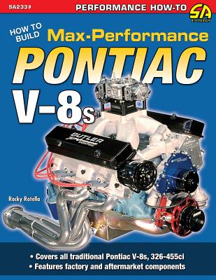 How to Build Max-Performance Pontiac V-8s - Rocky Rotella