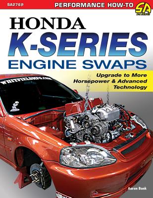 Honda K-Series Engine Swaps: Upgrade to More Horsepower & Advanced Technology - Aaron Bonk