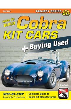 How to Build Cobra Kit Cars + Buying Used - D. Brian Smith