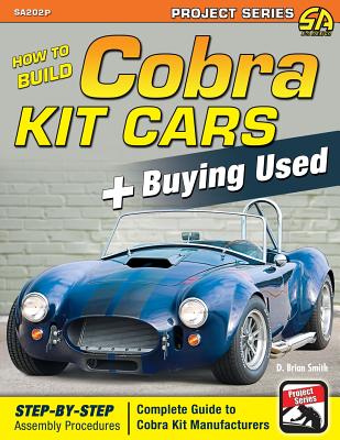 How to Build Cobra Kit Cars + Buying Used - D. Brian Smith