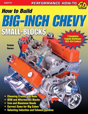 How to Build Big-Inch Chevy Small-Blocks - Graham Hansen