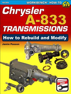 Chrysler A-833 Transmissions: How to Rebuild and Modify - Jamie Passon