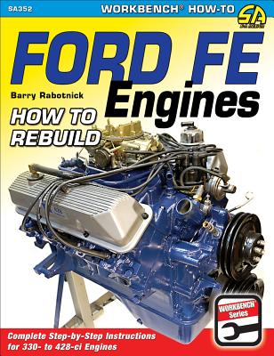 Ford FE Engines: How to Rebuild - Barry Rabotnick