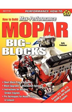 How to Build Max-Performance Mopar Big-Blocks - Andy Finkbeiner