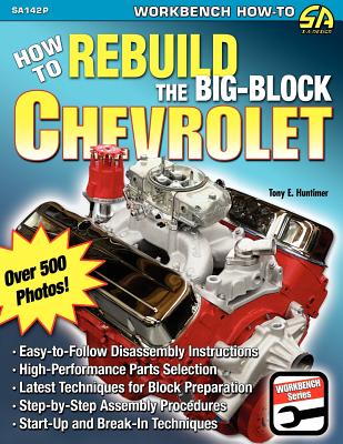 How to Rebuild the Big-Block Chevrolet - Tony E. Huntimer