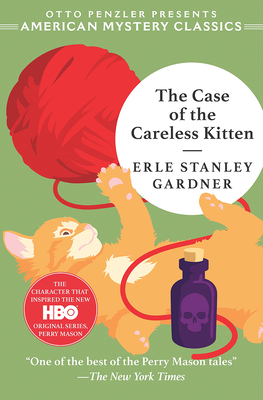 The Case of the Careless Kitten: A Perry Mason Mystery - Erle Stanley Gardner