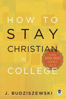 How to Stay Christian in College - J. Budziszewski