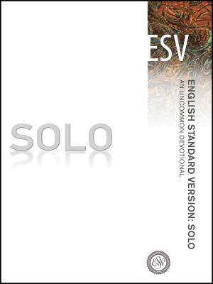 Solo-ESV: An Uncommon Devotional - Crossway Inc