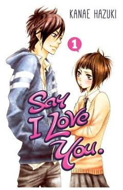 Coperta cărții 'Say I Love You, Volume 1 - Kanae Hazuki'