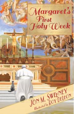 Margaret's First Holy Week - Jon M. Sweeney