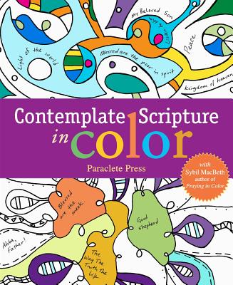 Contemplate Scripture in Color: With Sybil Macbeth, Author of Praying in Color - Paraclete Press