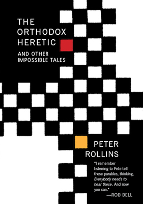 The Orthodox Heretic - Peter Rollins