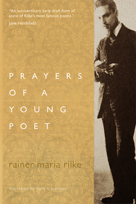 Prayers of a Young Poet - Rainer Maria Rilke