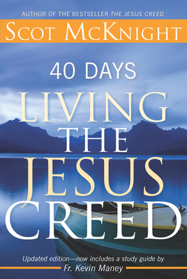 40 Days Living the Jesus Creed - Scot Mcknight