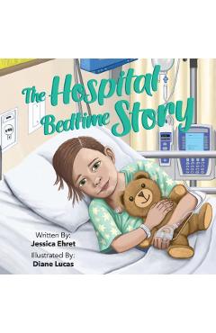 The Hospital Bedtime Story - Jessica Ehret