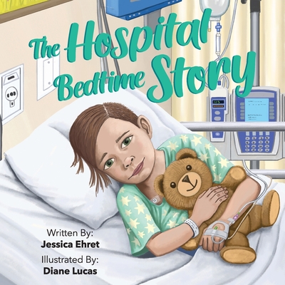 The Hospital Bedtime Story - Jessica Ehret