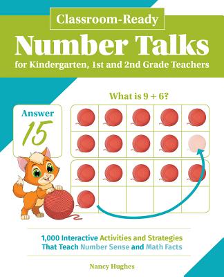 Classroom-Ready Number Talks for Kindergarten, First and Second Grade Teachers: 1000 Interactive Activities and Strategies That Teach Number Sense and - Nancy Hughes