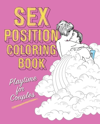 Sex Position Coloring Book: Playtime for Couples - Editors Of Hollan Publishing