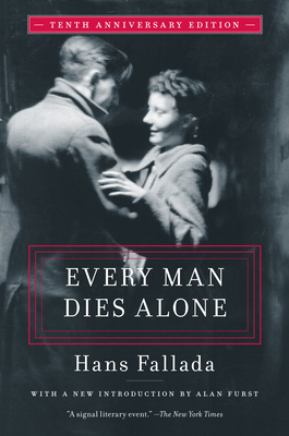 Every Man Dies Alone: Special 10th Anniversary Edition - Hans Fallada