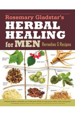 Poza produsului Rosemary Gladstar's Herbal Healing for Men: Remedies and Recipes for Circulation Support, Heart Health, Vitality, Prostate Health, Anxiety Relief, Lon - Rosemary Gladstar