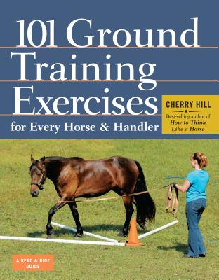 101 Ground Training Exercises for Every Horse & Handler - Cherry Hill
