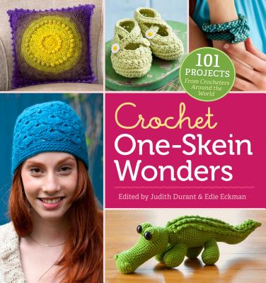 Crochet One-Skein Wonders(r): 101 Projects from Crocheters Around the World - Judith Durant