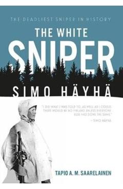 The White Sniper: Simo Hyh - Tapio Saarelainen