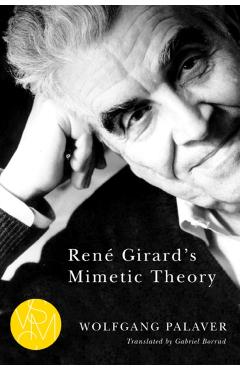 Ren Girard's Mimetic Theory - Wolfgang Palaver