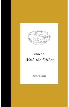 How to Wash the Dishes - Peter Miller